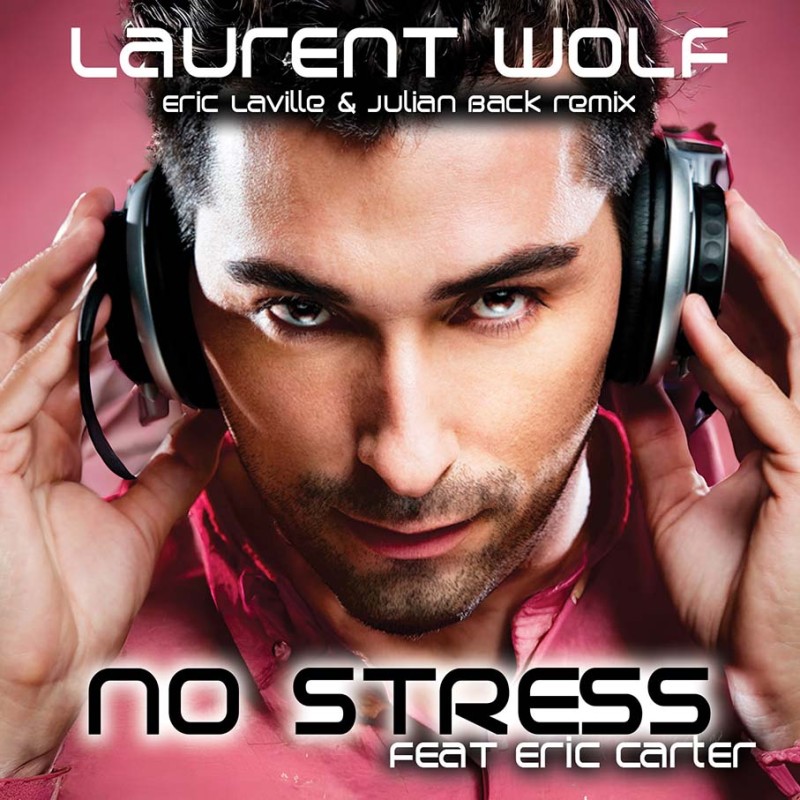 Laurent Wolf feat Eric Carter - No Stress ( official )