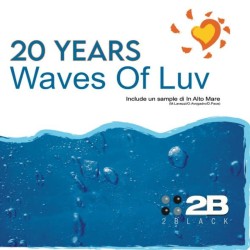 2BLACK - “WAVES OF LUV” 20...