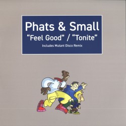 Phats & Small - Feel Good /...