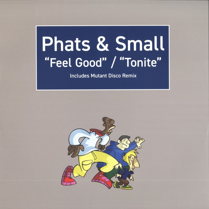 Phats & Small - Feel Good / Tonite