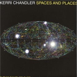 Kerri Chandler - Spaces And...