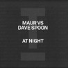 Maur vs Dave Spoon - At Night