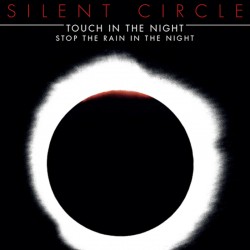 SILENT CIRCLE  "TOUCH IN THE NIGHT"  OFFICIAL 2022 REISSUE